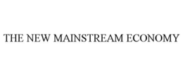 THE NEW MAINSTREAM ECONOMY trademark