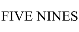 FIVE NINES trademark