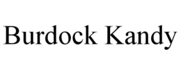 BURDOCK KANDY trademark