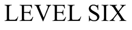 LEVEL SIX trademark