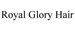 ROYAL GLORY HAIR trademark