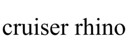 CRUISER RHINO trademark