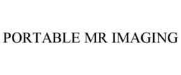 PORTABLE MR IMAGING trademark