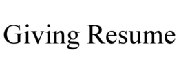 GIVING RESUME trademark