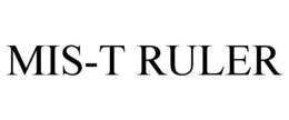 MIS-T RULER trademark