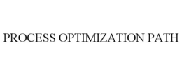 PROCESS OPTIMIZATION PATH trademark