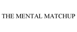 THE MENTAL MATCHUP trademark