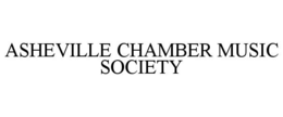 ASHEVILLE CHAMBER MUSIC SOCIETY trademark