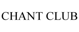 CHANT CLUB trademark
