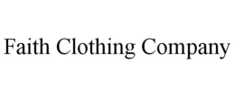 FAITH CLOTHING COMPANY trademark