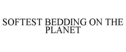 SOFTEST BEDDING ON THE PLANET trademark