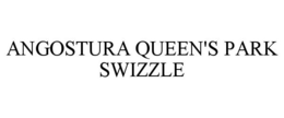 ANGOSTURA QUEEN'S PARK SWIZZLE trademark