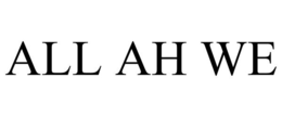 ALL AH WE trademark