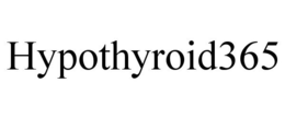 HYPOTHYROID365 trademark