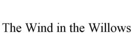 THE WIND IN THE WILLOWS trademark
