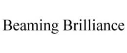 BEAMING BRILLIANCE trademark