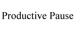 PRODUCTIVE PAUSE trademark