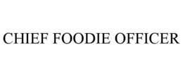 CHIEF FOODIE OFFICER trademark
