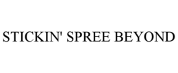 STICKIN' SPREE BEYOND trademark
