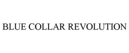 BLUE COLLAR REVOLUTION trademark