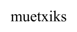 MUETXIKS trademark
