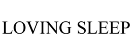LOVING SLEEP trademark