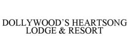 DOLLYWOOD'S HEARTSONG LODGE & RESORT trademark