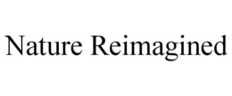 NATURE REIMAGINED trademark