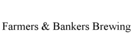 FARMERS & BANKERS BREWING trademark