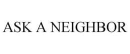 ASK A NEIGHBOR trademark