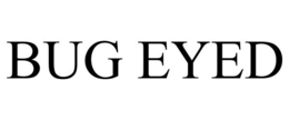 BUG EYED trademark
