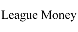 LEAGUE MONEY trademark