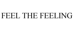 FEEL THE FEELING trademark