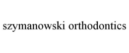 SZYMANOWSKI ORTHODONTICS trademark