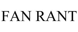 FAN RANT trademark