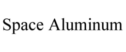 SPACE ALUMINUM trademark