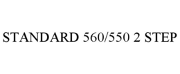 STANDARD 560/550 2 STEP trademark