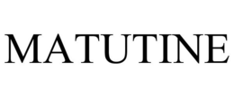 MATUTINE trademark