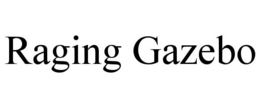 RAGING GAZEBO trademark