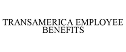 TRANSAMERICA EMPLOYEE BENEFITS trademark