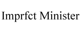 IMPRFCT MINISTER trademark