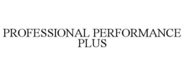 PROFESSIONAL PERFORMANCE PLUS trademark