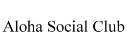 ALOHA SOCIAL CLUB trademark