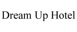 DREAM UP HOTEL trademark