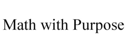 MATH WITH PURPOSE trademark