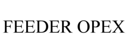 FEEDER OPEX trademark