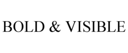 BOLD & VISIBLE trademark