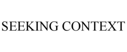 SEEKING CONTEXT trademark