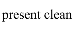 PRESENT CLEAN trademark