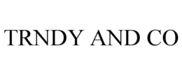 TRNDY AND CO trademark